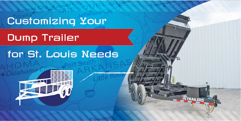 Customizing Your Dump Trailer for St. Louis Needs